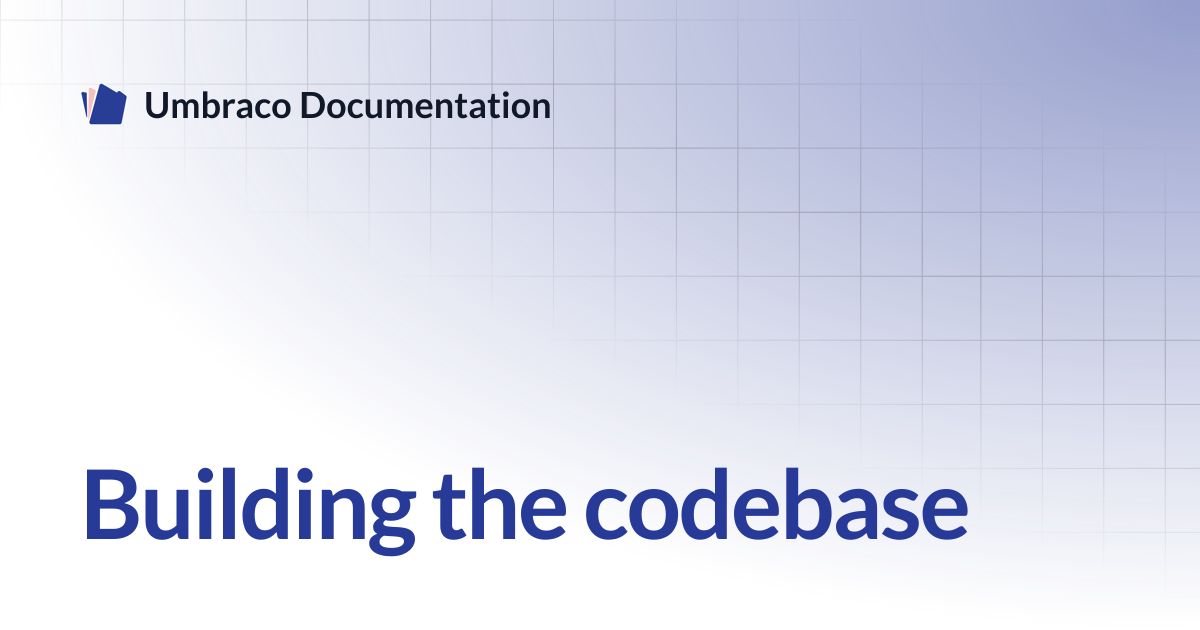 Building the codebase | Contributing | Umbraco Documentation