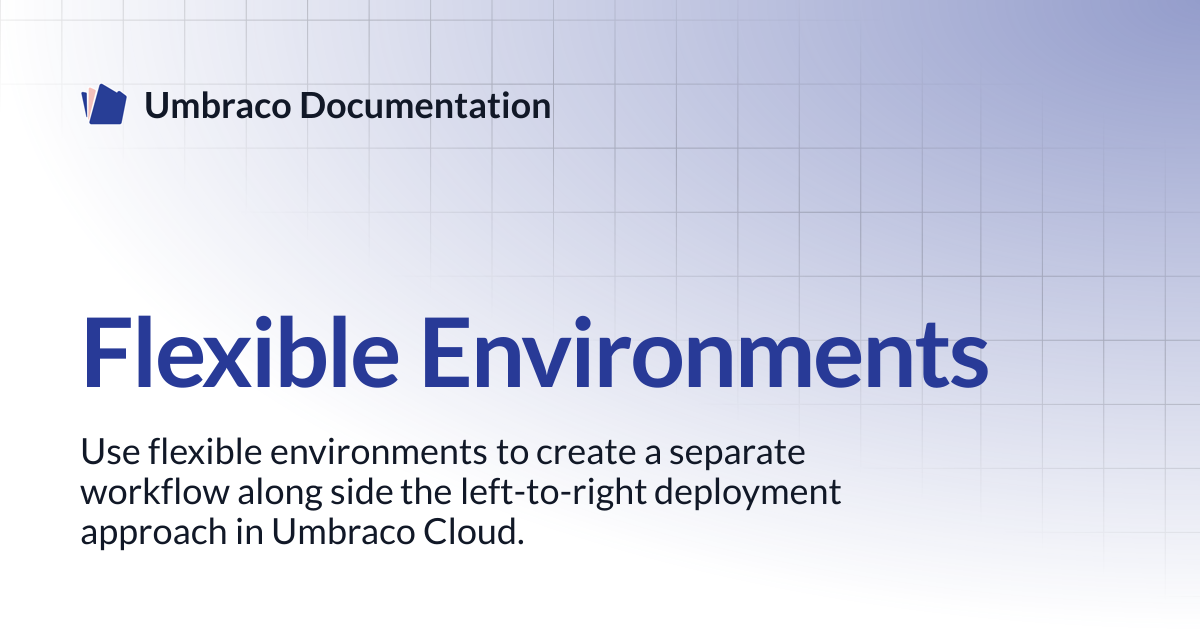 Flexible Environments | Cloud | Umbraco Documentation