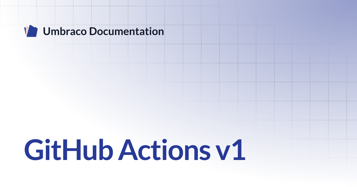 GitHub Actions v1 | Cloud | Umbraco Documentation
