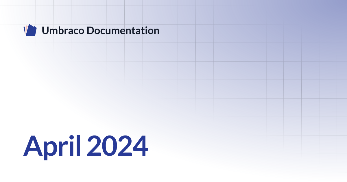 April 2024 | Cloud | Umbraco Documentation