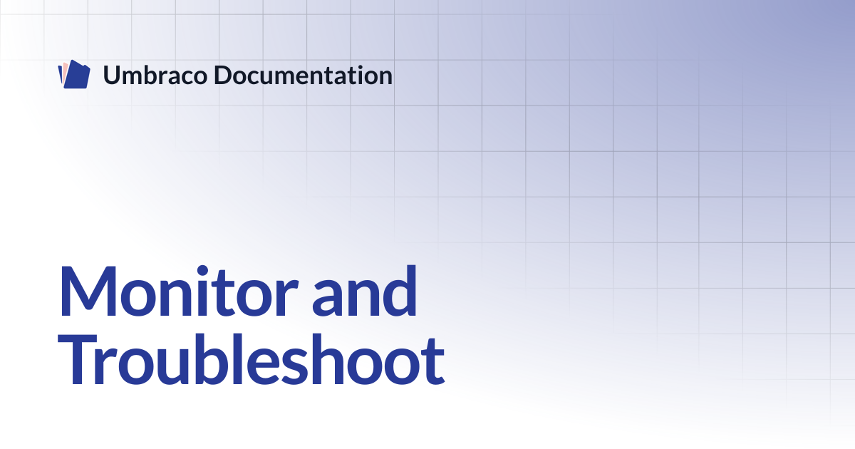 Monitor and Troubleshoot | Cloud | Umbraco Documentation
