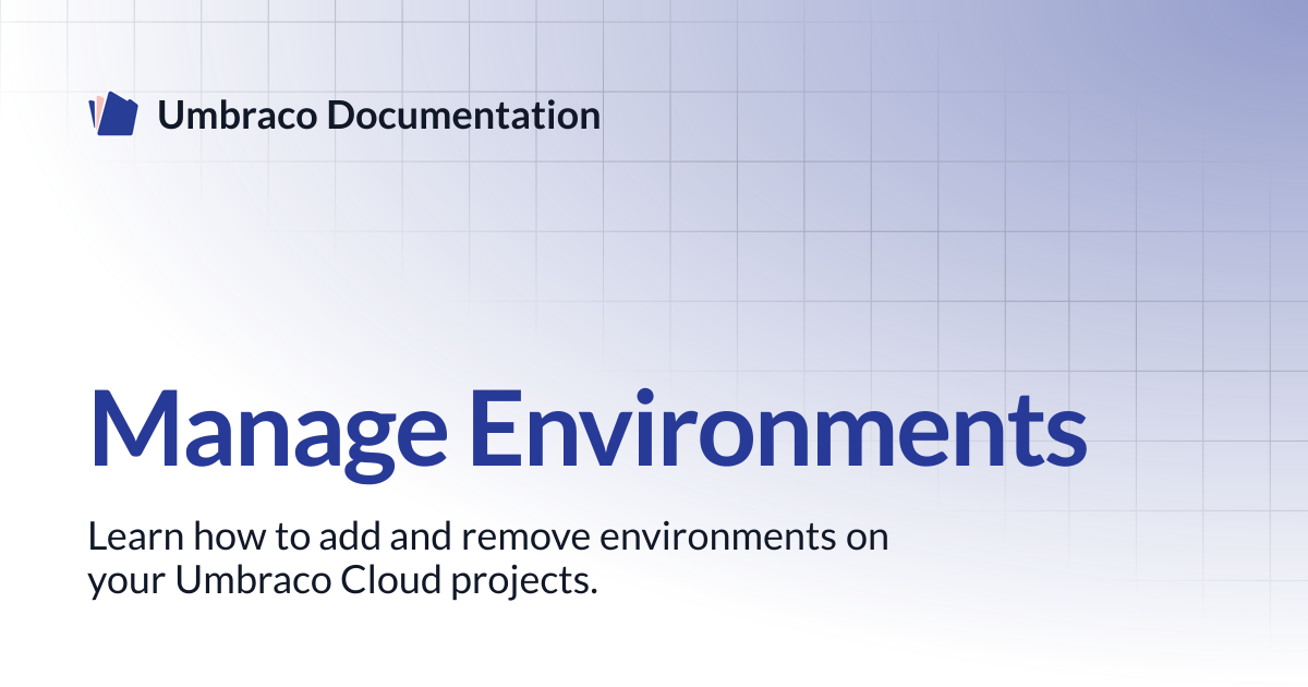 Manage Environments | Cloud | Umbraco Documentation