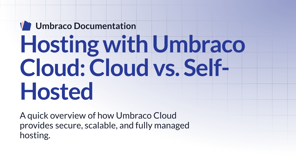Hosting with Umbraco Cloud: Cloud vs. Self-Hosted | Cloud | Umbraco ...