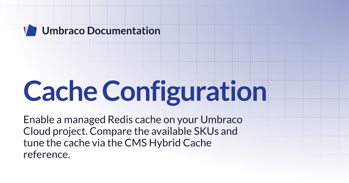 Cache Configuration | Cloud | Umbraco Documentation