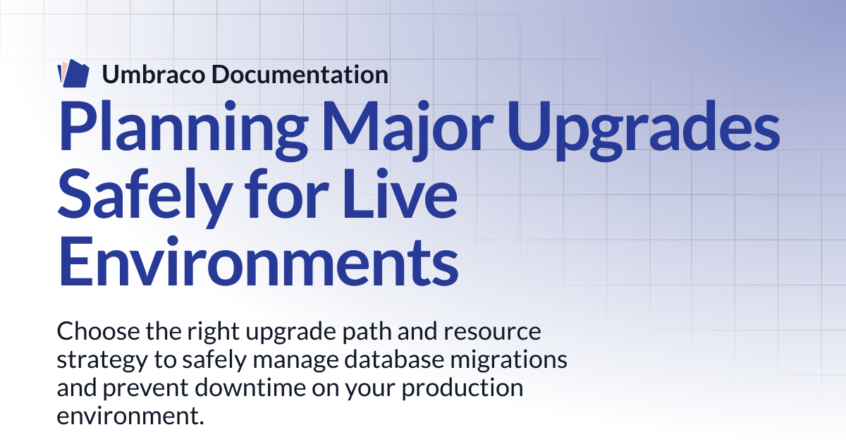 Planning Major Upgrades Safely for Live Environments | Cloud | Umbraco ...