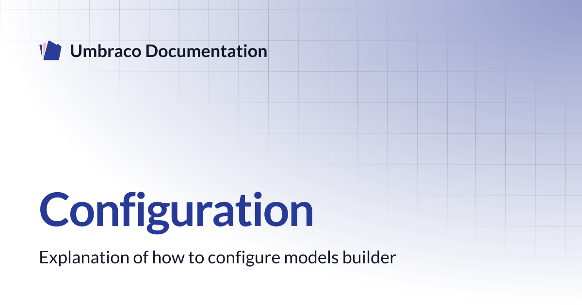 Configuration | CMS 13.latest (LTS) | Umbraco Documentation