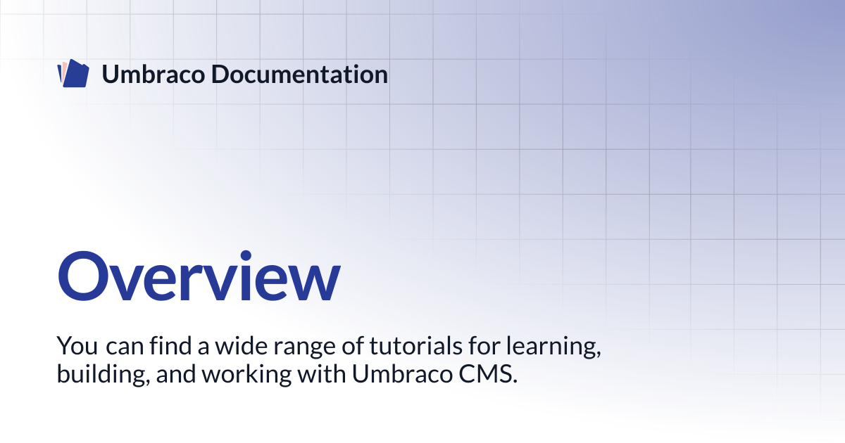 Overview | CMS 13.latest (LTS) | Umbraco Documentation