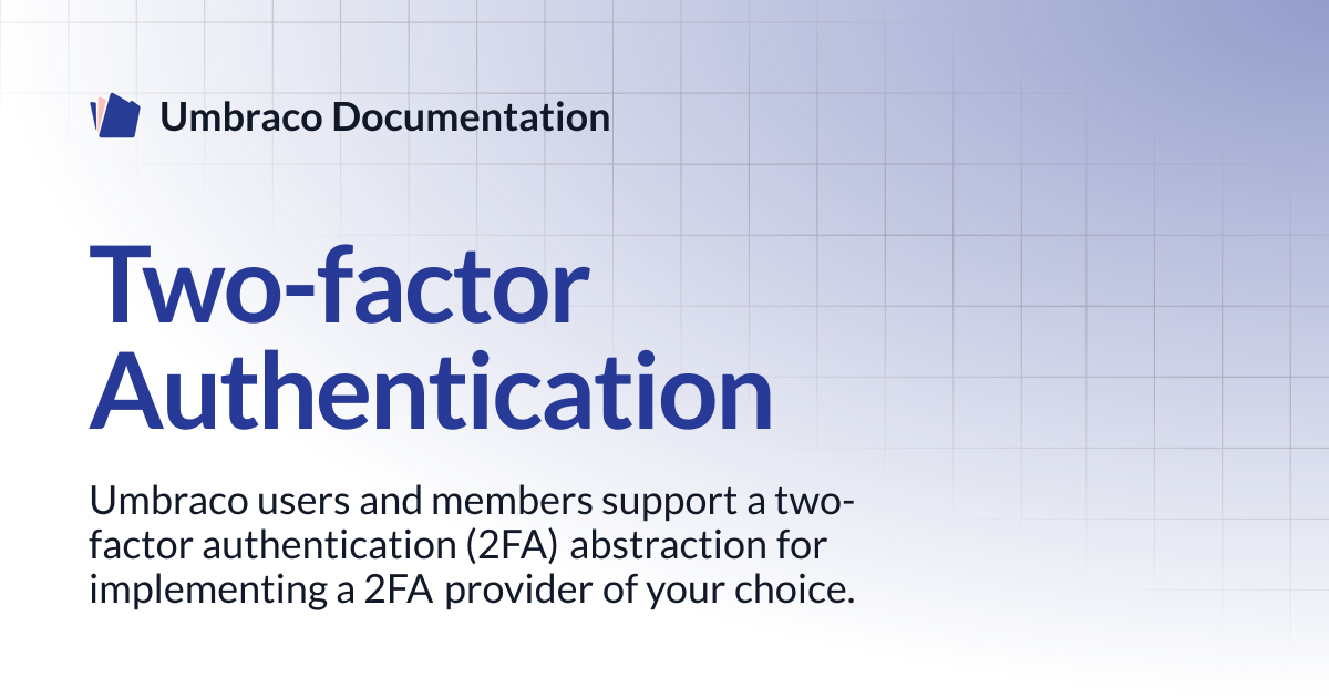 Two-factor Authentication | CMS 13.latest (LTS) | Umbraco Documentation
