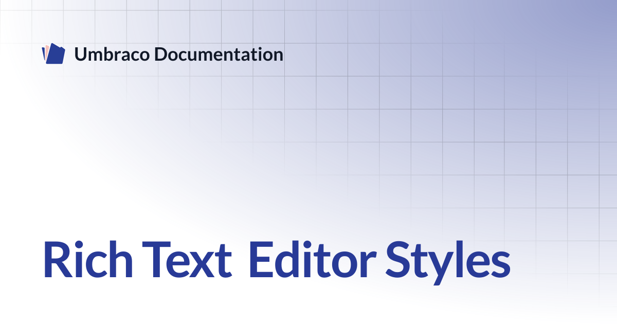 Rich Text Editor Styles | CMS 13.latest (LTS) | Umbraco Documentation