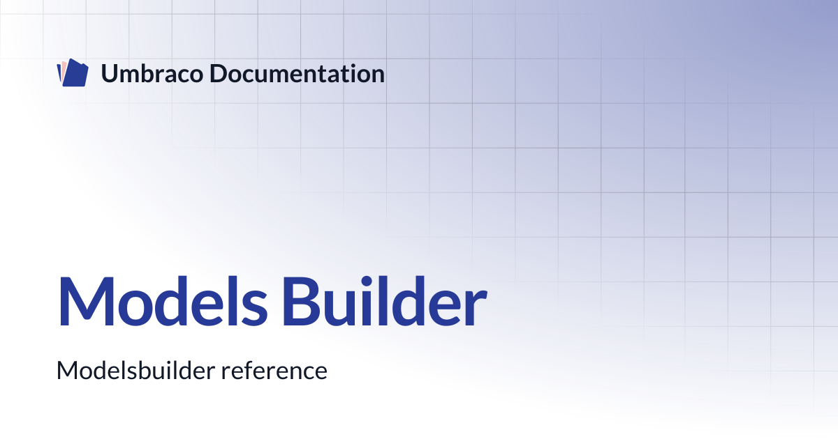 Models Builder | CMS 13.latest (LTS) | Umbraco Documentation