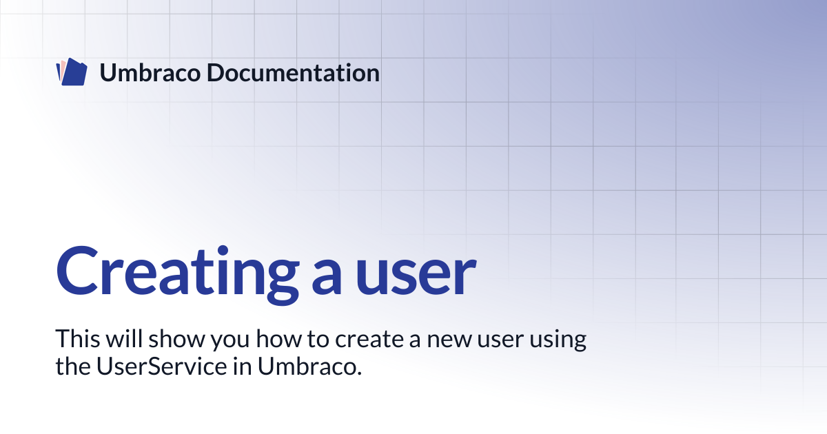 Creating a user | CMS 13.latest (LTS) | Umbraco Documentation