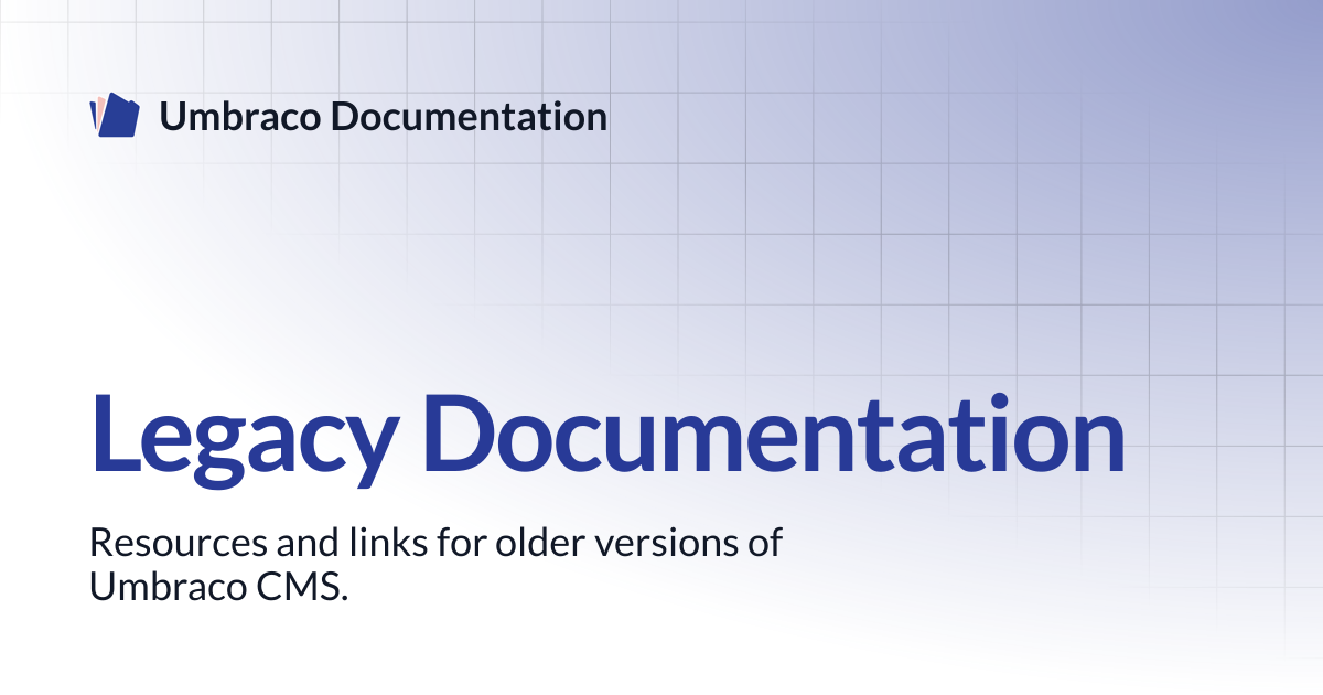 Legacy Documentation | CMS 17.latest (LTS) | Umbraco Documentation