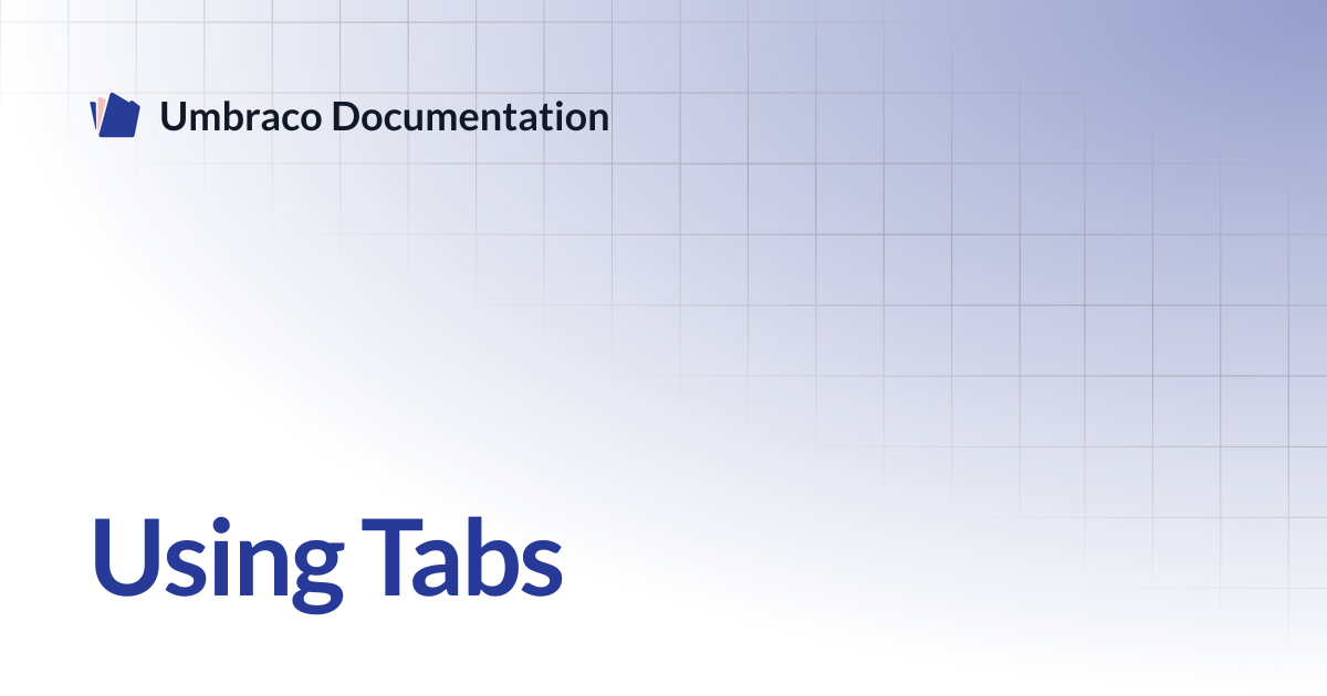Using Tabs | CMS 17.latest (LTS) | Umbraco Documentation