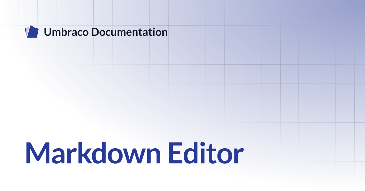 Markdown Editor | CMS 17.latest (LTS) | Umbraco Documentation