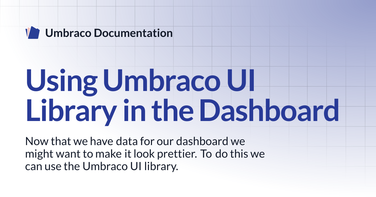 Using Umbraco UI Library in the Dashboard | CMS | Umbraco Documentation