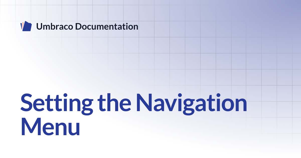 Setting the Navigation Menu | CMS | Umbraco Documentation