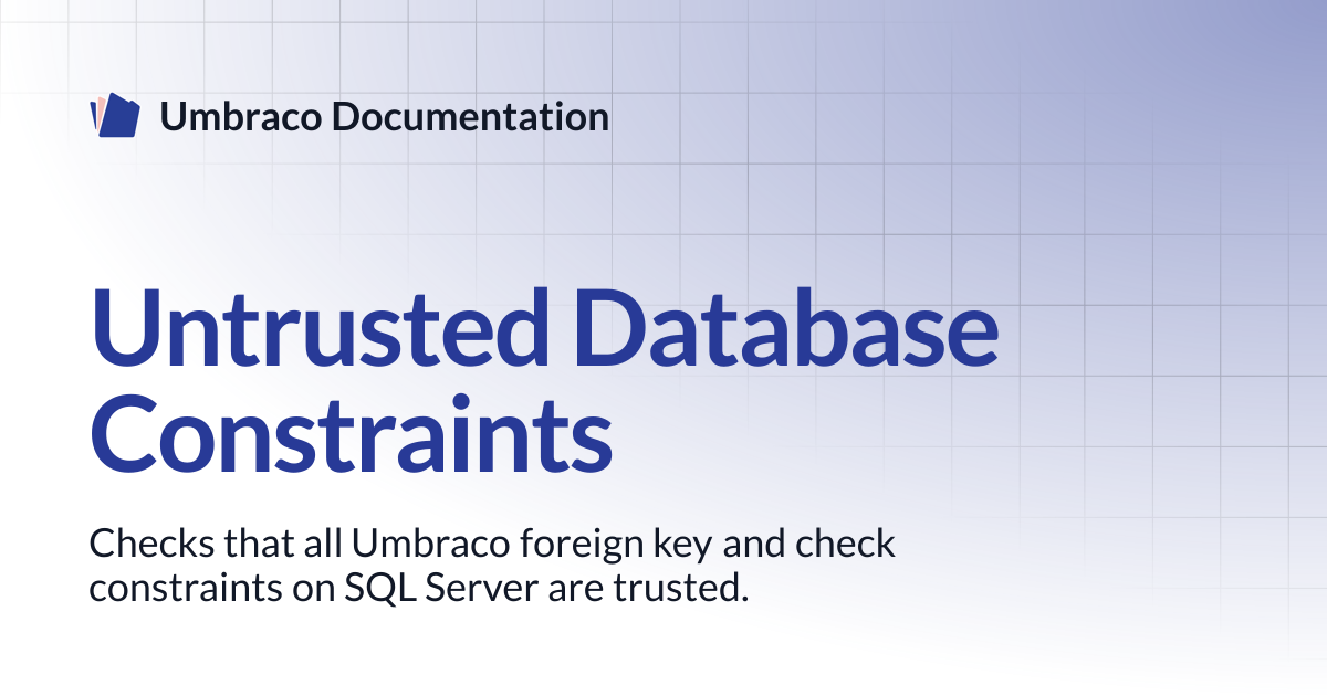 Untrusted Database Constraints | CMS | Umbraco Documentation