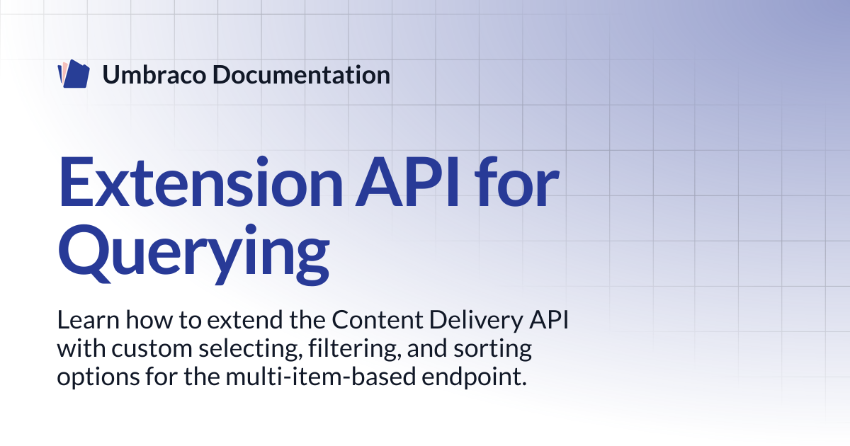 Extension API for Querying | CMS | Umbraco Documentation