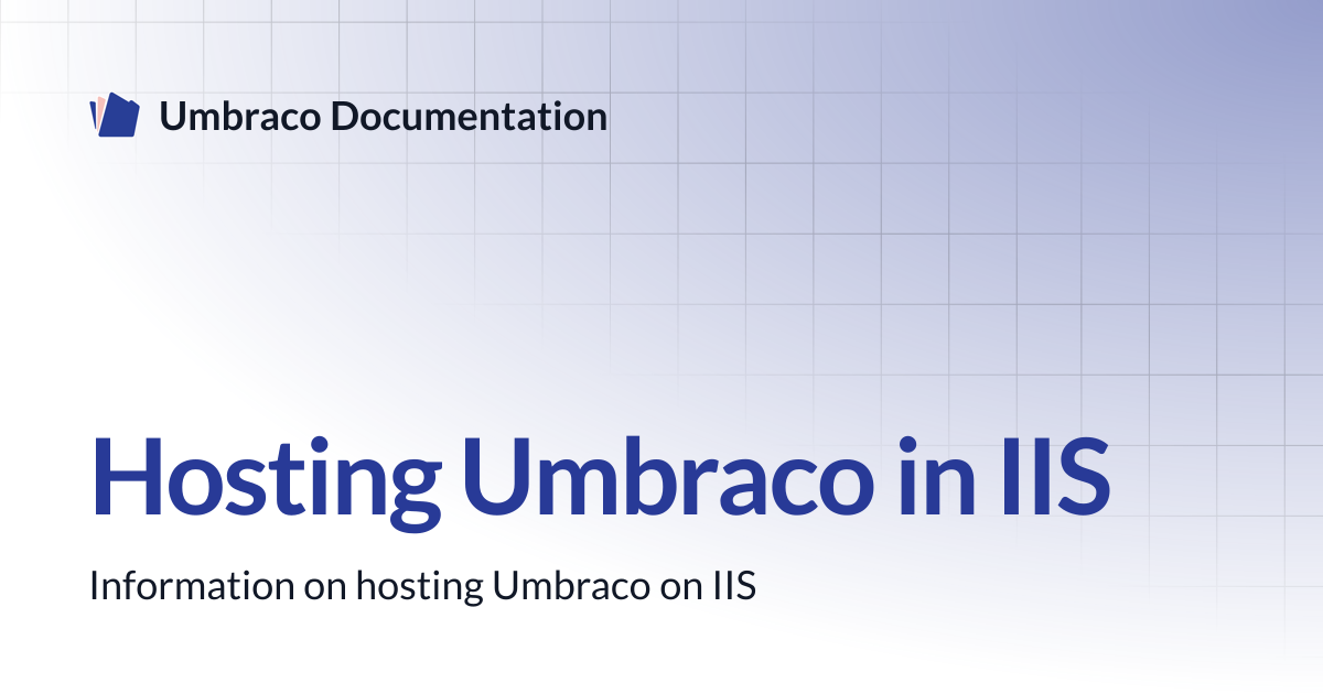 Hosting Umbraco in IIS | CMS | Umbraco Documentation