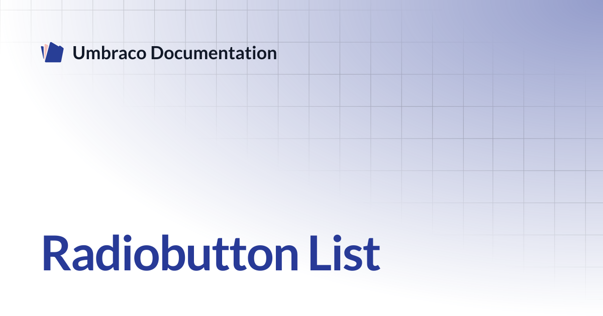 Radiobutton List | CMS | Umbraco Documentation