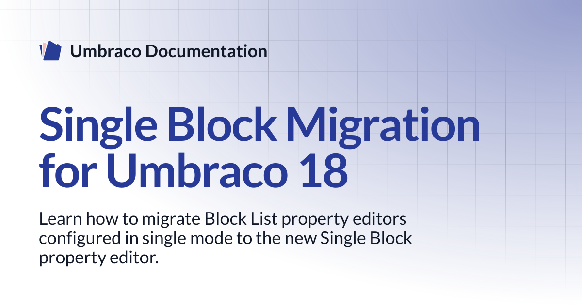 Single Block Migration for Umbraco 18 | CMS | Umbraco Documentation