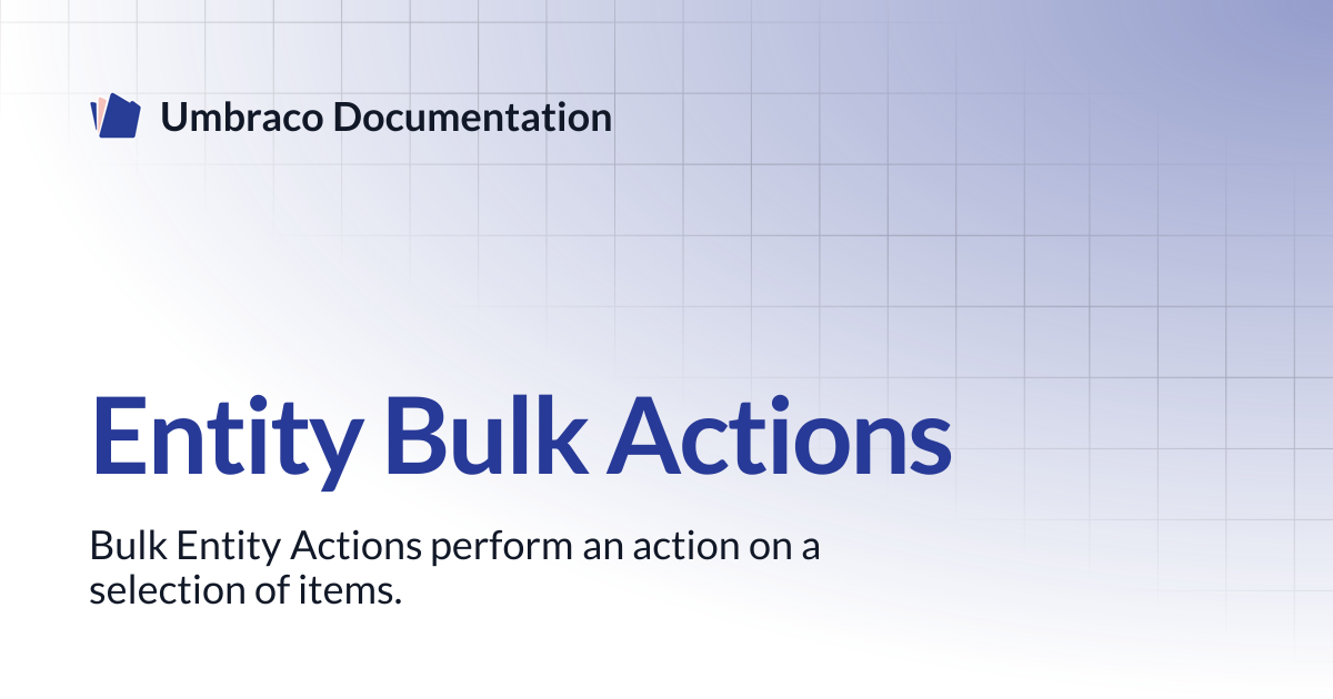 Entity Bulk Actions | CMS | Umbraco Documentation