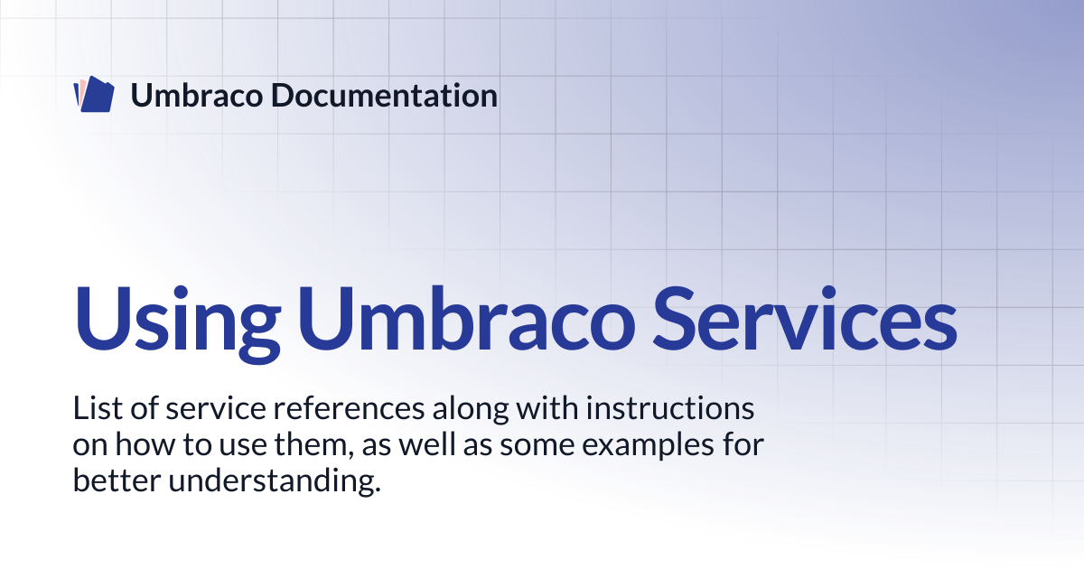 Using Umbraco Services | CMS | Umbraco Documentation