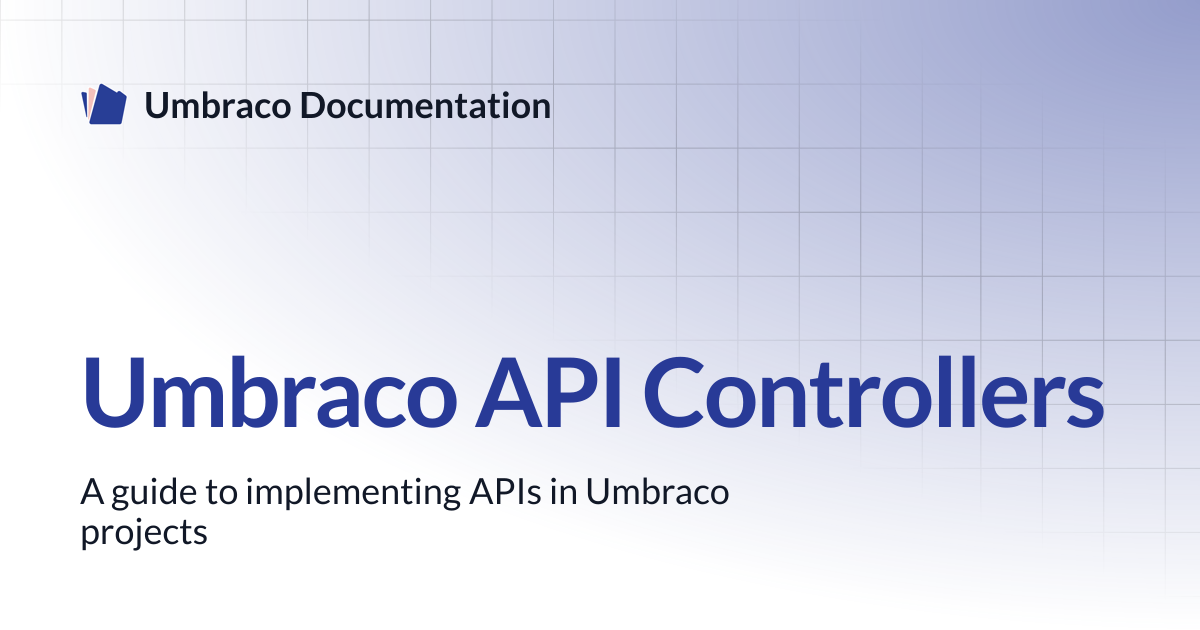 Umbraco API Controllers | CMS | Umbraco Documentation