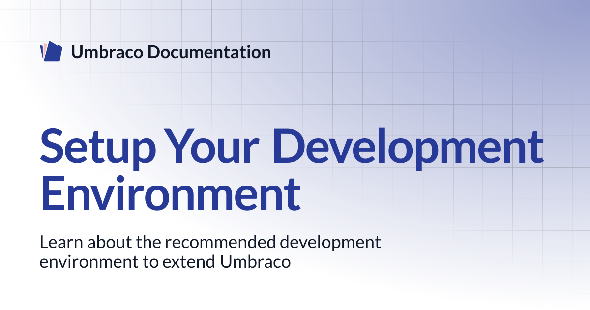 Setup Your Development Environment | CMS | Umbraco Documentation