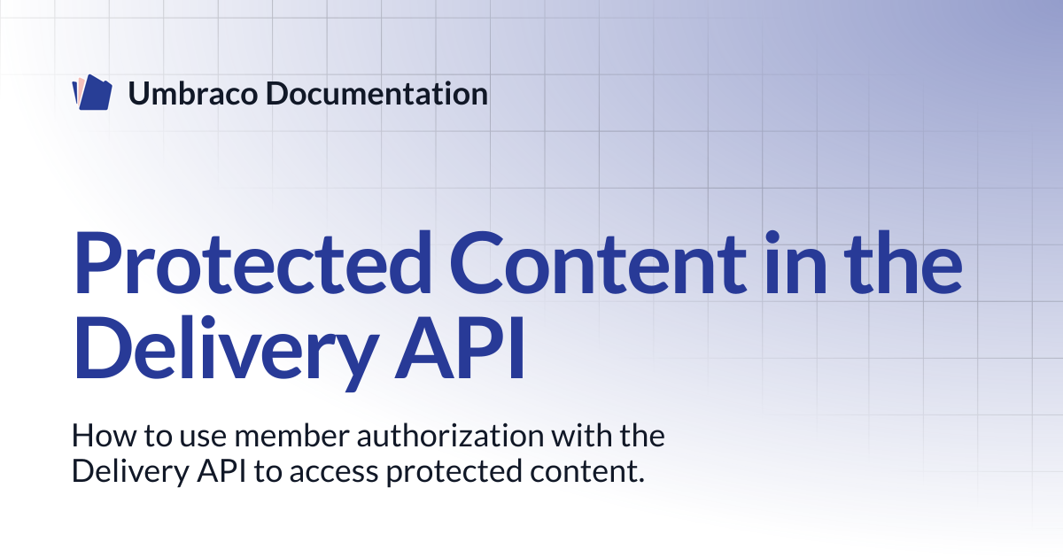 Protected Content in the Delivery API | CMS | Umbraco Documentation