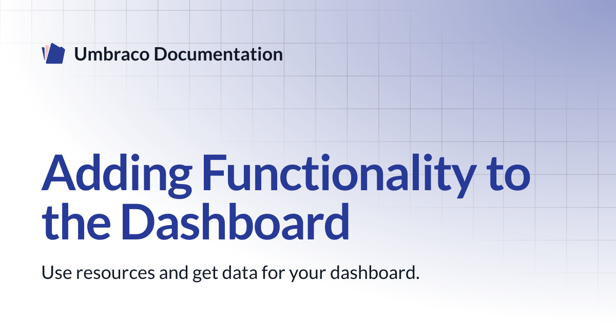 Adding Functionality to the Dashboard | CMS | Umbraco Documentation