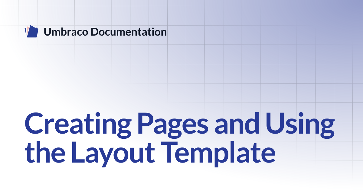 Creating Pages and Using the Layout Template | CMS | Umbraco Documentation