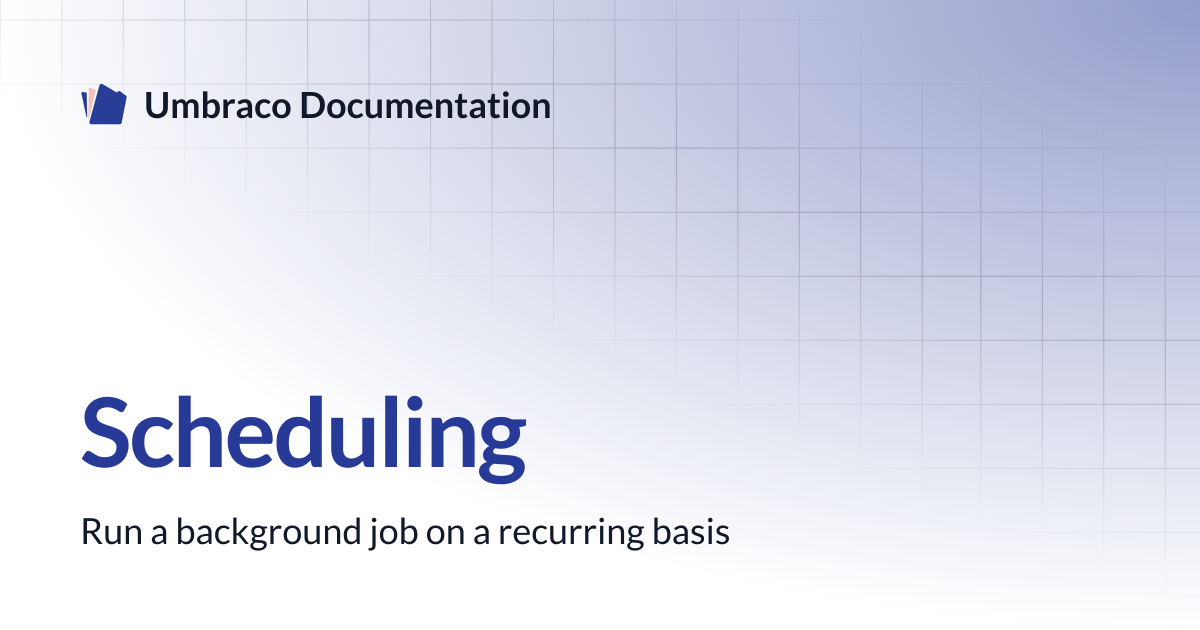 Scheduling | CMS | Umbraco Documentation