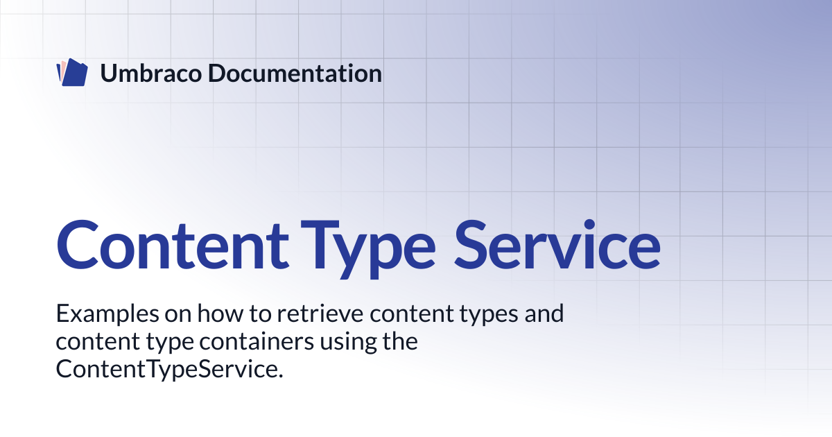 Content Type Service | CMS | Umbraco Documentation
