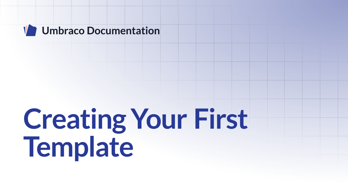 Creating Your First Template | CMS | Umbraco Documentation