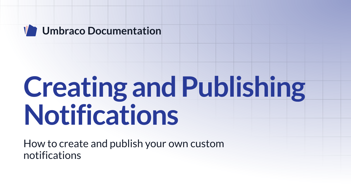 Creating and Publishing Notifications | CMS | Umbraco Documentation