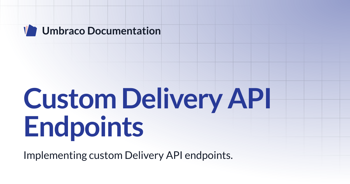 Custom Delivery API Endpoints | CMS | Umbraco Documentation
