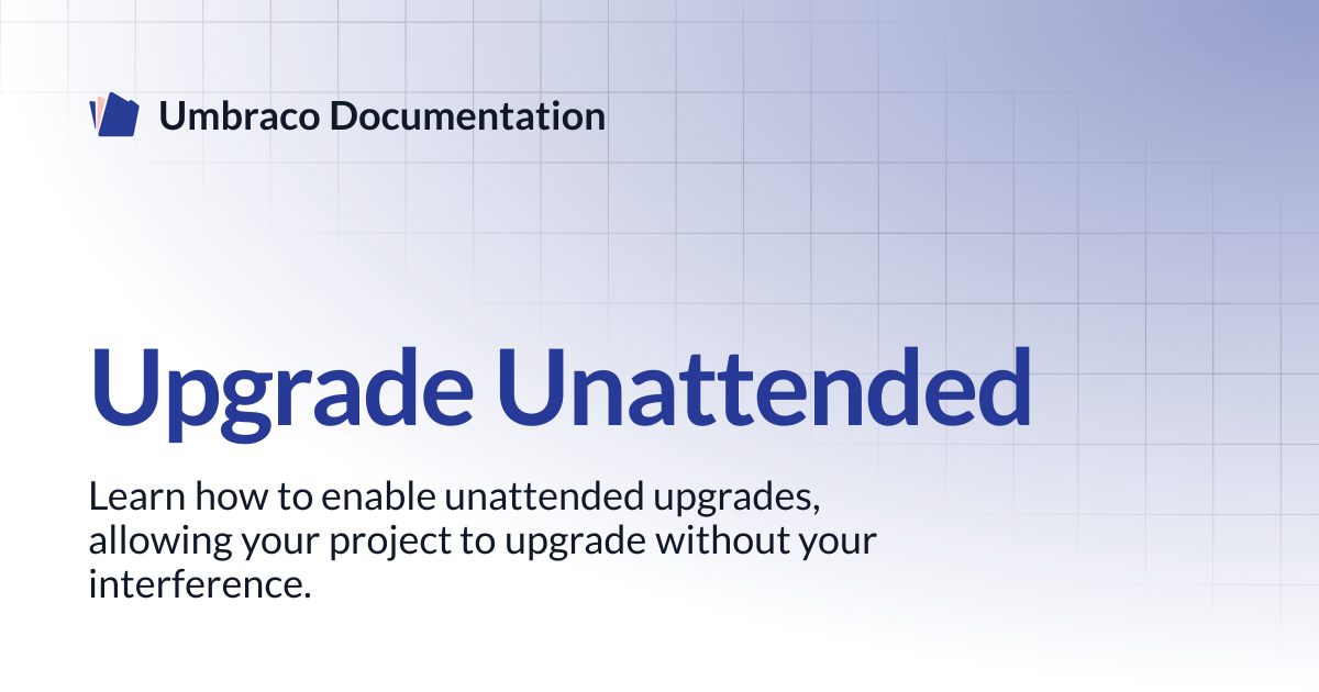 Upgrade Unattended | CMS | Umbraco Documentation