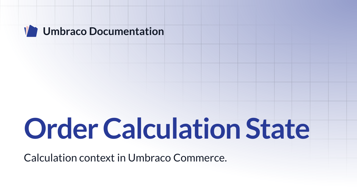 Order Calculation State | Commerce 13.latest (LTS) | Umbraco Documentation