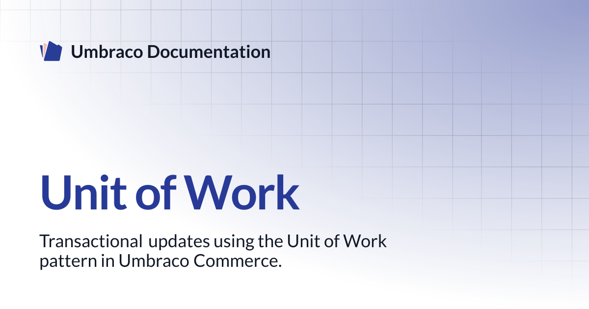 Unit of Work | Commerce 13.latest (LTS) | Umbraco Documentation