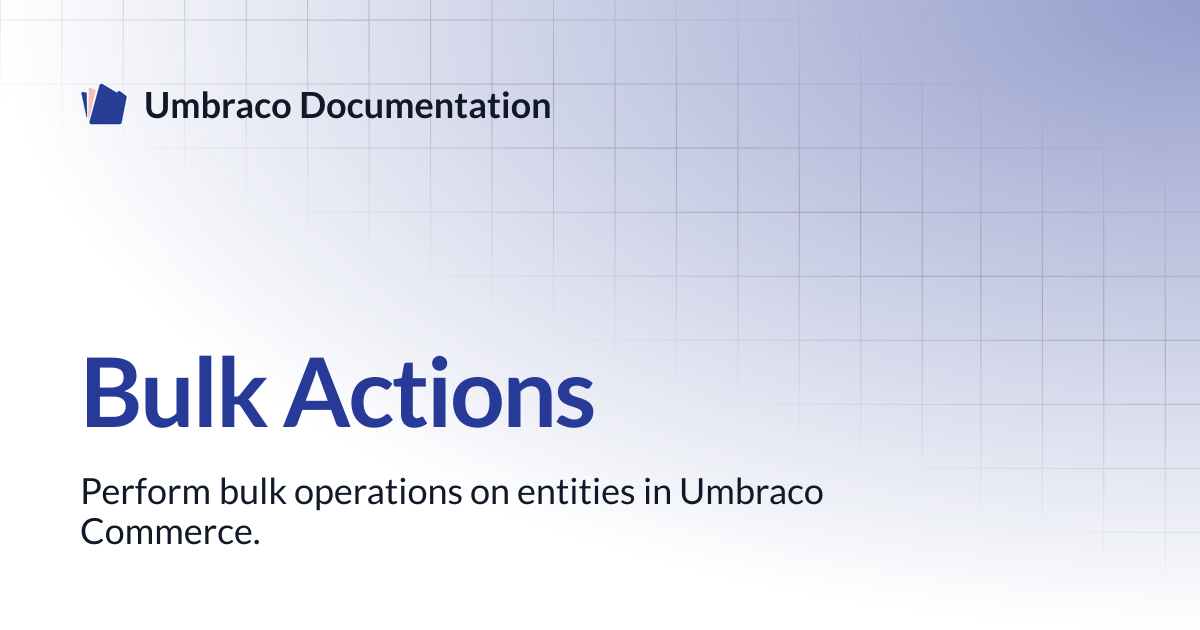 Bulk Actions | Commerce 13.latest (LTS) | Umbraco Documentation