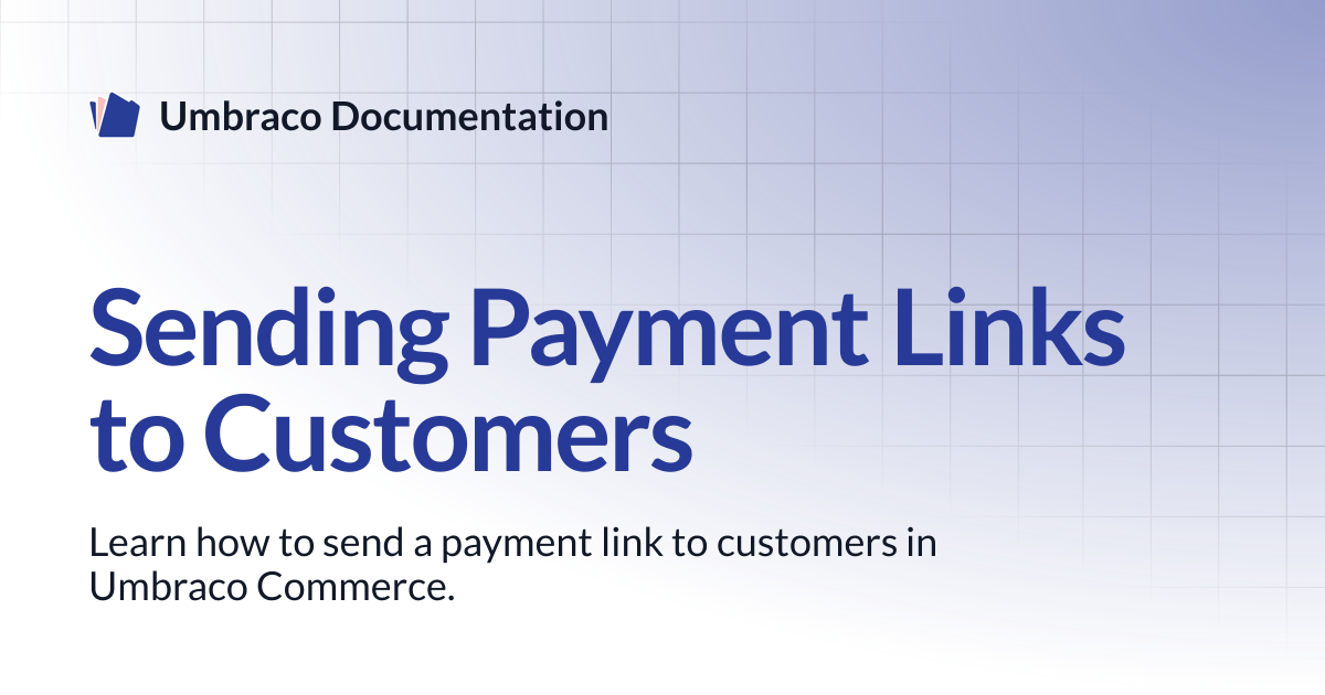 Sending Payment Links to Customers | Commerce | Umbraco Documentation