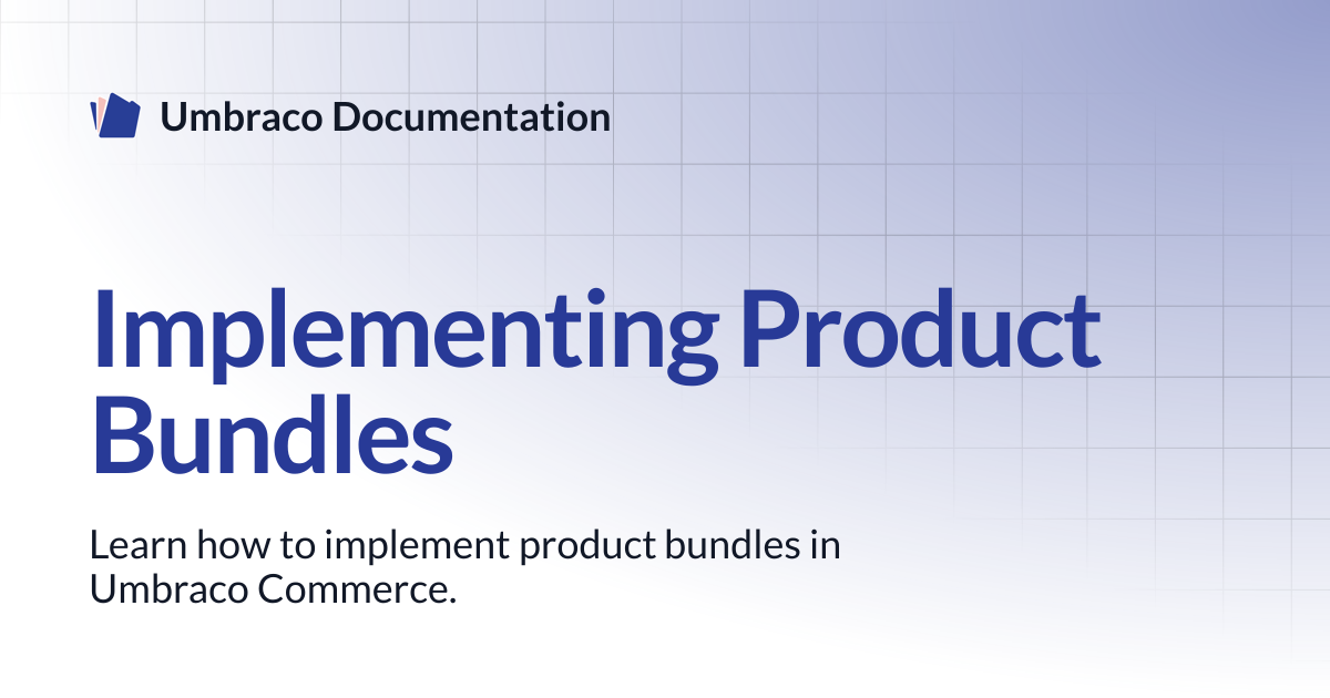 Implementing Product Bundles | Commerce | Umbraco Documentation