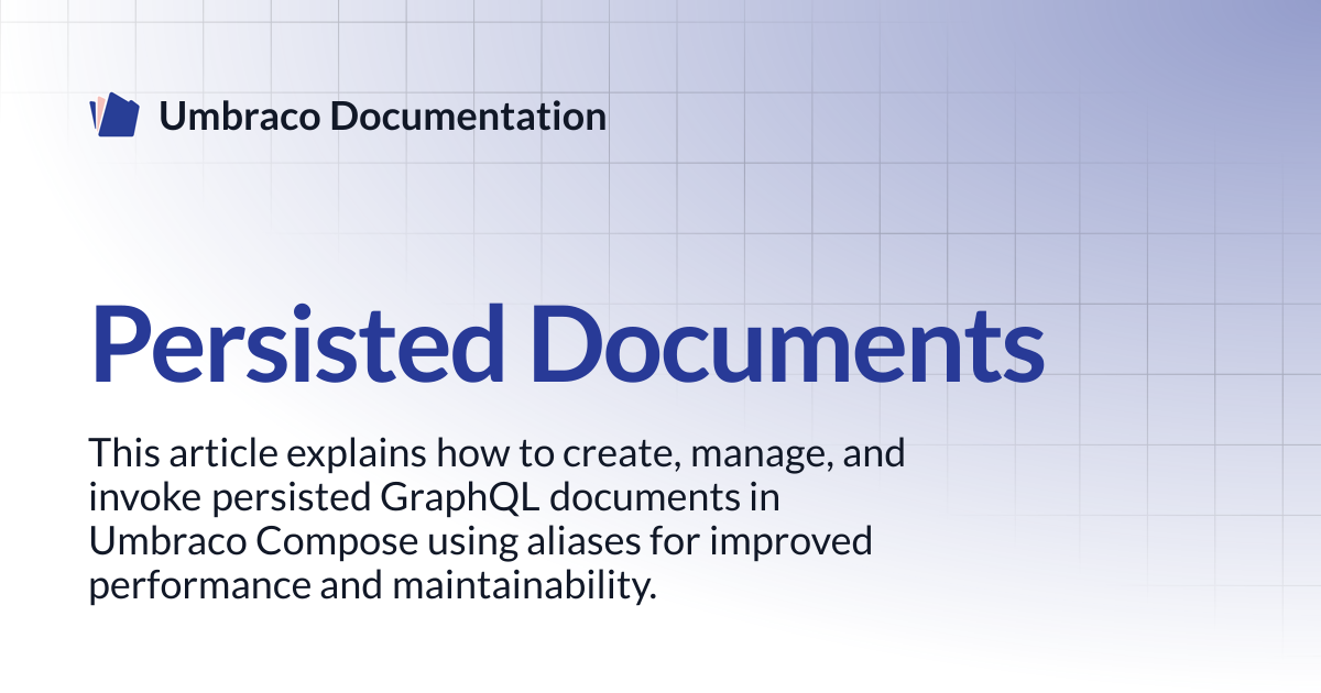 Persisted Documents | Compose | Umbraco Documentation