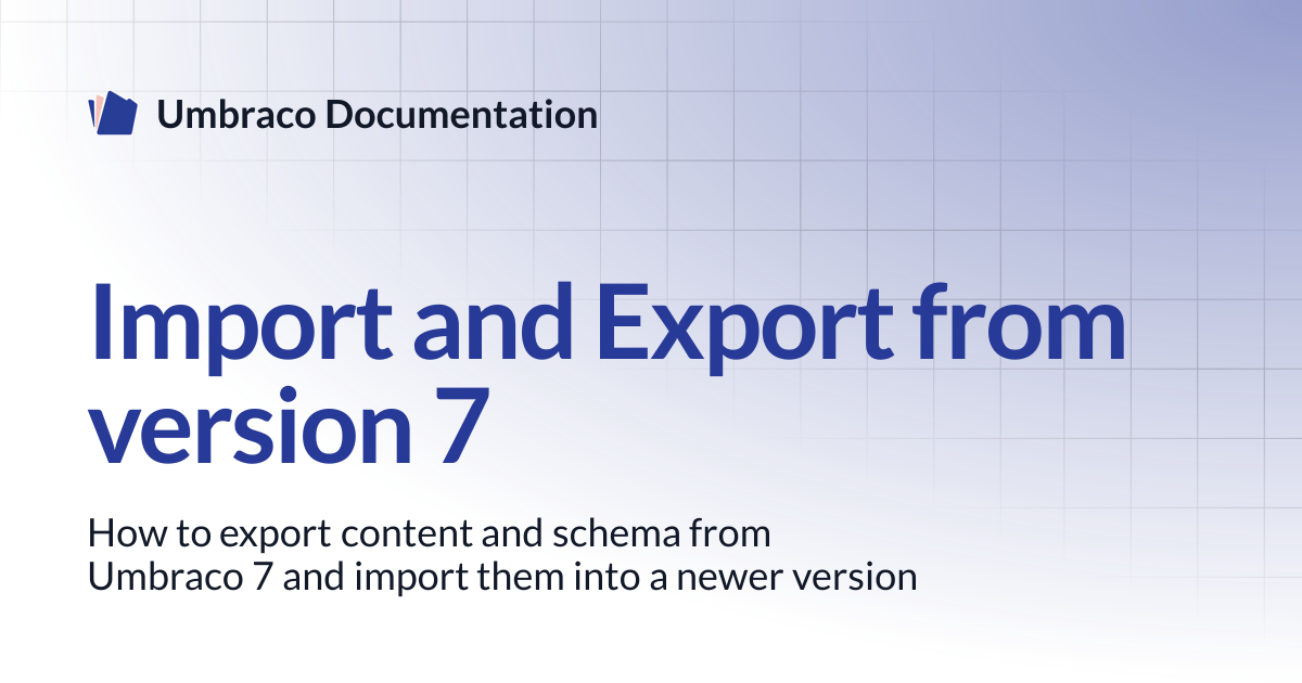 Import and Export from version 7 | Deploy 13.latest (LTS) | Umbraco ...