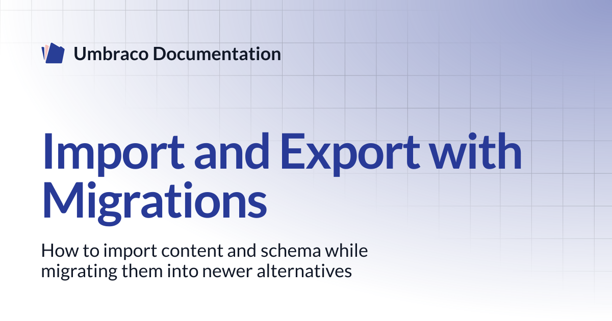 Import and Export with Migrations | Deploy | Umbraco Documentation