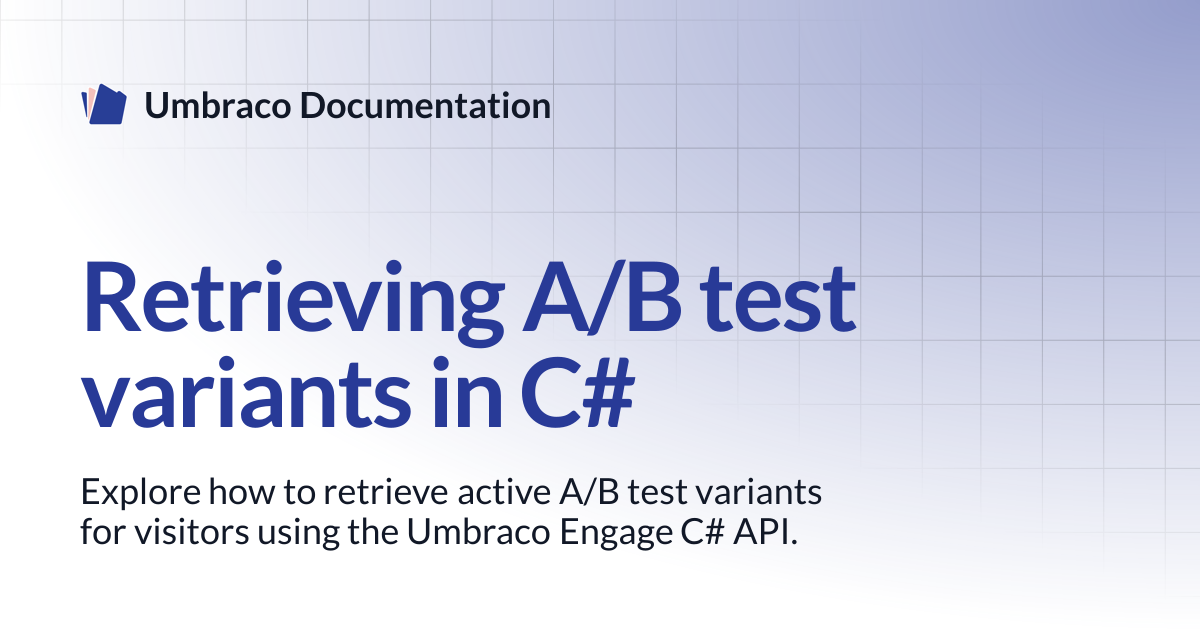 Retrieving A/B test variants in C# | Engage 13.latest (LTS) | Umbraco ...