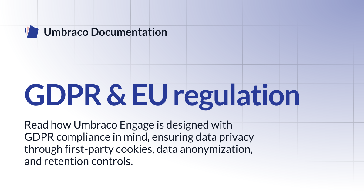 GDPR & EU regulation | Engage 13.latest (LTS) | Umbraco Documentation