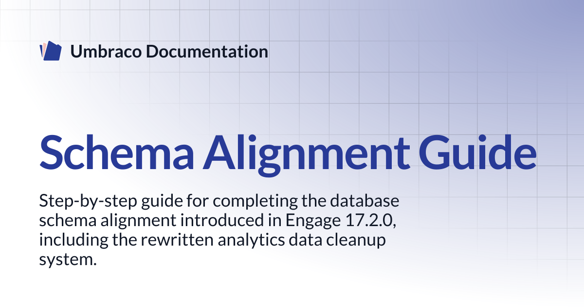 Schema Alignment Guide | Engage 17.latest (LTS) | Umbraco Documentation