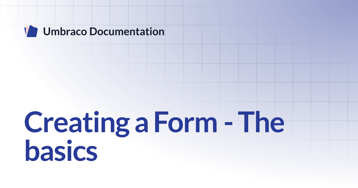 Creating a Form - The basics | Forms | Umbraco Documentation